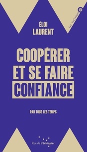 Eloi Laurent - Coopérer et se faire confiance - Par tous les temps.