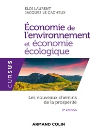 Eloi Laurent et Jacques Le Cacheux - Économie de l'environnement et économie écologique - 2e d. - Les nouveaux chemins de la prospérité.