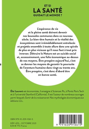 Et si la santé guidait le monde ?. L'espérance de vie vaut mieux que la croissance