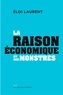 Eloi Laurent - Mythologies économiques - Volume 3, La "raison" économique et ses monstres.