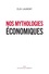 Nos mythologies économiques