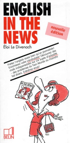 Eloi Le Divenach - English In The News. Editions 1997.