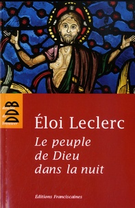 Eloi Leclerc - Le Peuple de Dieu dans la nuit.