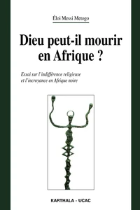 Dieu peut-il mourir en Afrique ?