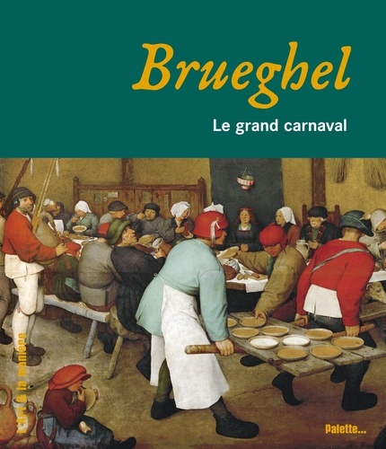 Brueghel. Le grand carnaval