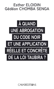 A quand une abrogation du code noir et une application réelle et concrète de la loi Taubira ?