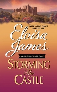 Eloisa James - Storming the Castle: An Original Short Story with Bonus Content.