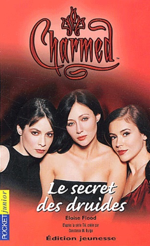 Eloise Flood - Charmed Tome 8 : Le secret des druides.