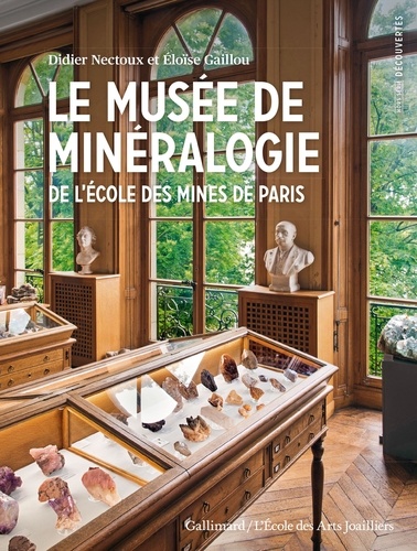 Le musée de Minéralogie. De l'Ecole des Mines de Paris