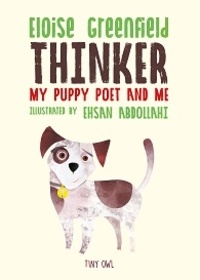 Eloise Greenfield - Thinker: My Puppy Poet and Me.
