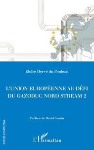 Eloïse Hervé du Penhoat - L'Union européenne au défi du gazoduc Nord Stream 2.