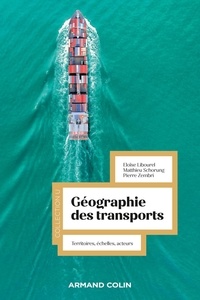 Eloïse Libourel et Matthieu Schorung - La géographie des transports - Territoires, échelles, acteurs.