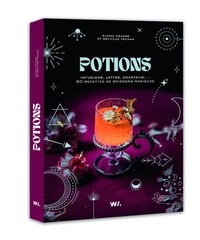 Eloïse Méhard et Mathilde Fachan - Potions - Infusions, latte, cocktails... : 60 recettes de boissons magiques.