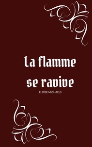 Eloïse Michaels - Sigrid la Maléfique  : La flamme se ravive.