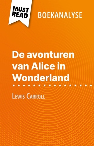 De avonturen van Alice in Wonderland van Lewis Carroll. (Boekanalyse)