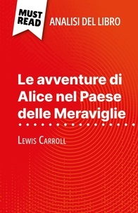 Eloïse Murat et Sara Rossi - Le avventure di Alice nel Paese delle Meraviglie di Lewis Carroll - (Analisi del libro).