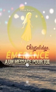 Téléchargements de livres audio gratuits ipod Chrysalidya, Émerance a un message pour toi par (Litterature Francaise) 9791042237660