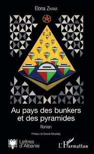 Elona Zhana - Au pays des bunkers et des pyramides.