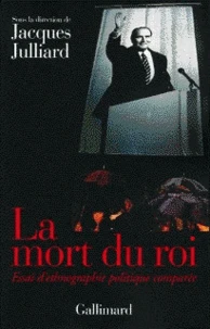 La Mort Du Roi. Essai D'Ethnographie Politique Comparee