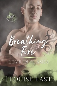  Elouise East - Breathing Fire - Love in Flames, #3.