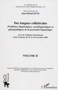 Des langues collatérales volume 2 : Problèmes linguistiques, sociolinguistiques et glottopolitiques de la proximité linguistique
