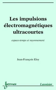 Les impulsions électromagnétiques ultracourtes : espace-temps et rayonnement