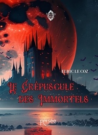 Elric Le Coz - Le crépuscule des immortels.