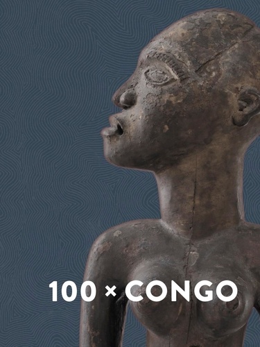 100 x Congo. Un siècle d'art congolais à Anvers