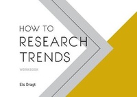 Els Dragt - How to research trends - Workbook.
