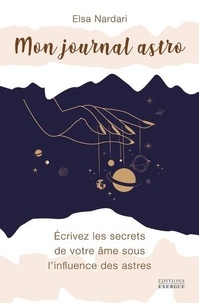 Livres gratuits en ligne télécharger lire Mon journal astro  - Chaque jour écris les secrets de ton âme par Elsa Astrolunaire