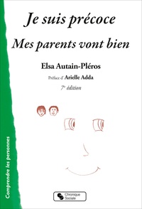 Elsa Autain-Pléros - Je suis précoce et mes parents vont bien.