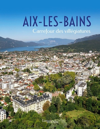 Aix-les-Bains. Carrefour de la villégiature
