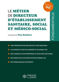 Elsa Boubert - Le métier de directeur d'établissement sanitaire, social et médico-social.