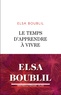 Elsa Boublil - Le temps d'apprendre à vivre.