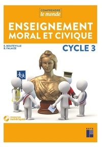 Elsa Bouteville et Benoît Falaize - Enseignement moral et civique Cycle 3. 1 Cédérom