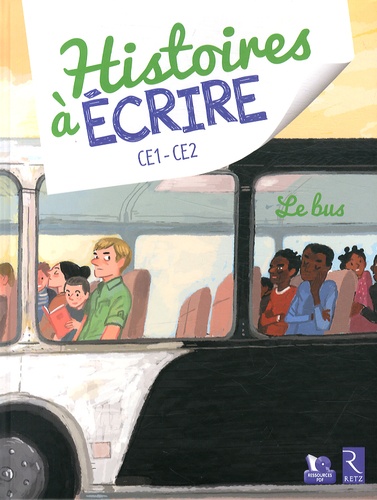 Elsa Bouteville et Benjamin Bachelier - Histoires à écrire CE1-CE2 - Le bus. 1 Cédérom