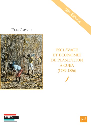 Elsa Capron - Esclavage et économie de plantation à Cuba (1789-1886).