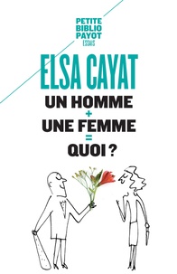 Elsa Cayat - Un homme + une femme = quoi ?.
