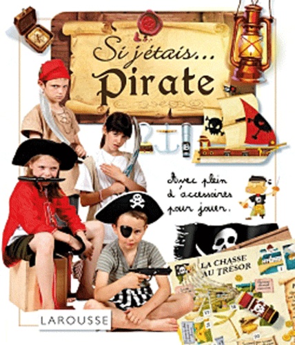 Elsa Chaudun et Evelyne Scheigam - Si j'étais... Pirate.