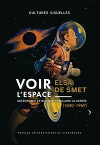 Elsa De Smet - Voir l'Espace - Astronomie et science populaire illustrée (1840-1969).
