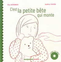 Elsa Devernois et Audrey Calleja - C'est la petite bête qui monte. 1 CD audio MP3