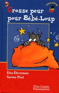 Elsa Devernois et Savine Pied - Grosse peur pour Bébé-Loup.