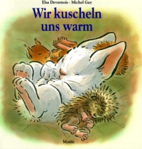 Elsa Devernois et Michel Gay - Wir kuscheln uns warm.