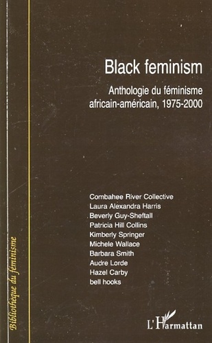 Black feminism. Anthologie du féminisme africain-américain, 1975-2000