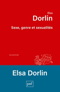 Elsa Dorlin - Sexe, genre et sexualités - Introduction à la philosophie féministe.