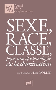 Elsa Dorlin - Sexe, race, classe - Pour une épistémologie de la domination.