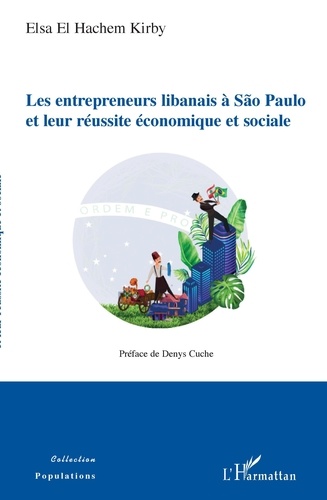 Elsa El Hachem Kirby - Les entrepreneurs libanais à São Paulo et leur réussite économique et sociale.