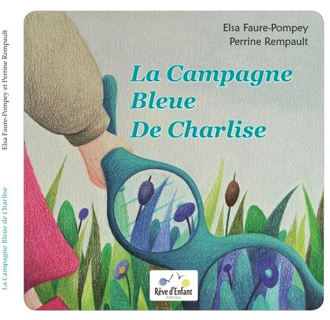 Elsa Faure-Pompey et Perrine Rempault - La Campagne Bleue de Charlise.