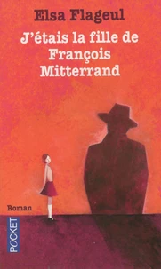 J'étais la fille de François Mitterrand