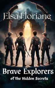 Brave Explorers of the Hidden Secrets